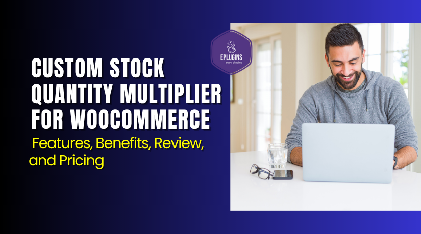 Custom Stock Quantity Multiplier for WooCommerce – Features, Benefits, Review, and Pricing