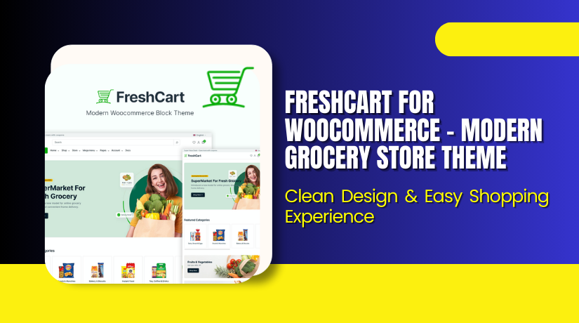 FreshCart for WooCommerce – Modern Grocery Store Theme with Clean Design & Easy Shopping Experience