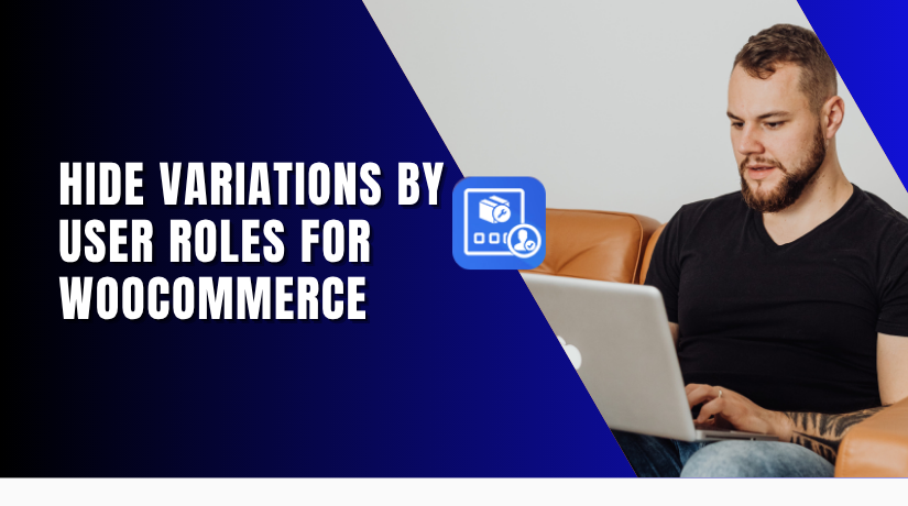 Hide Variations by User Roles for WooCommerce