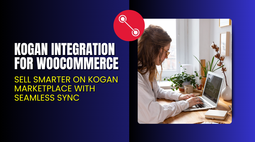 Kogan Integration for WooCommerce – Sell Smarter on Kogan Marketplace with Seamless Sync