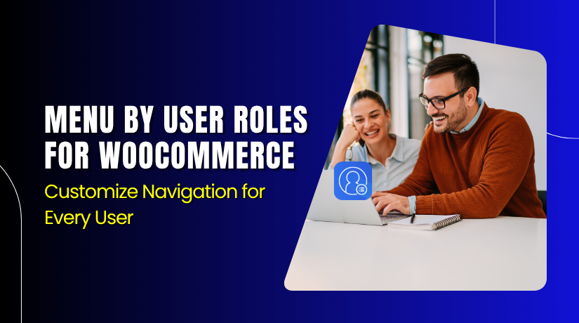 Menu by User Roles for WooCommerce – Customize Navigation for Every User