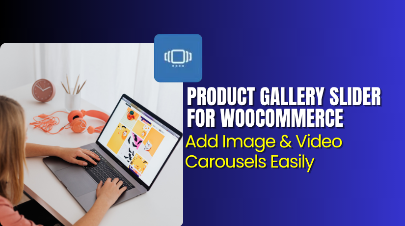 Product Gallery Slider for WooCommerce – Add Image & Video Carousels Easily