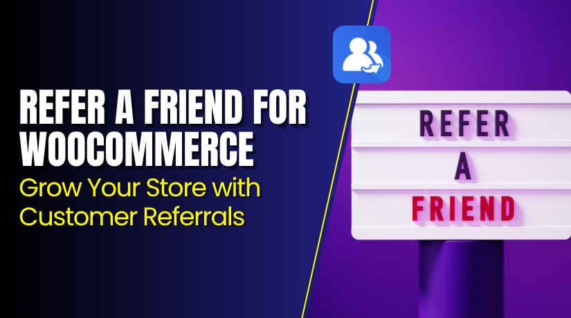 Refer a Friend for WooCommerce – Grow Your Store with Customer Referrals