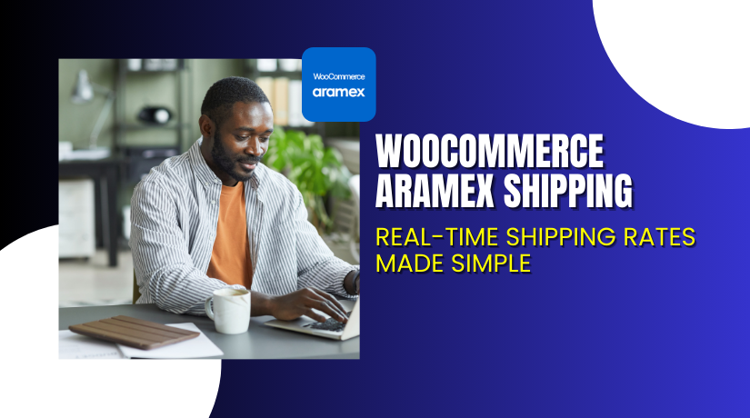 WooCommerce Aramex Shipping – Real-Time Shipping Rates Made Simple