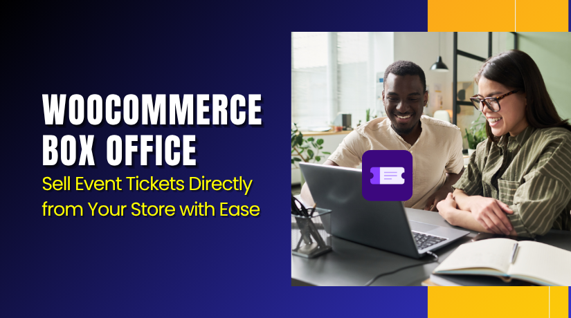 WooCommerce Box Office – Sell Event Tickets Directly from Your Store with Ease