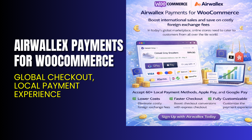 Airwallex Payments for WooCommerce – Global Checkout, Local Payment Experience