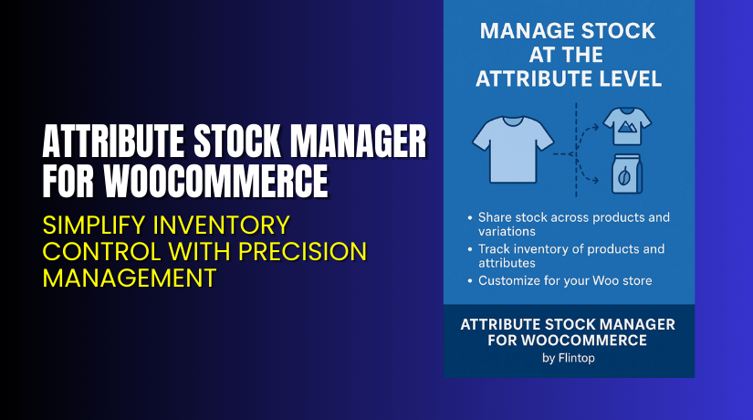 Attribute Stock Manager for WooCommerce – Simplify Inventory Control with Precision Management
