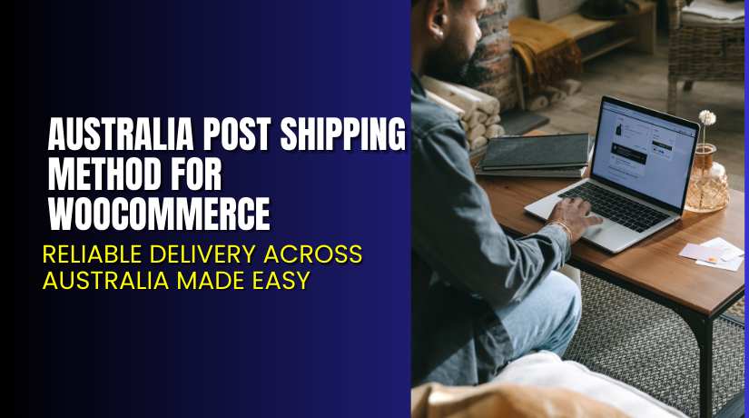 Australia Post Shipping Method for WooCommerce – Reliable Delivery Across Australia Made Easy