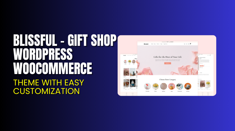 Blissful – Gift Shop WordPress WooCommerce Theme with Easy Customization