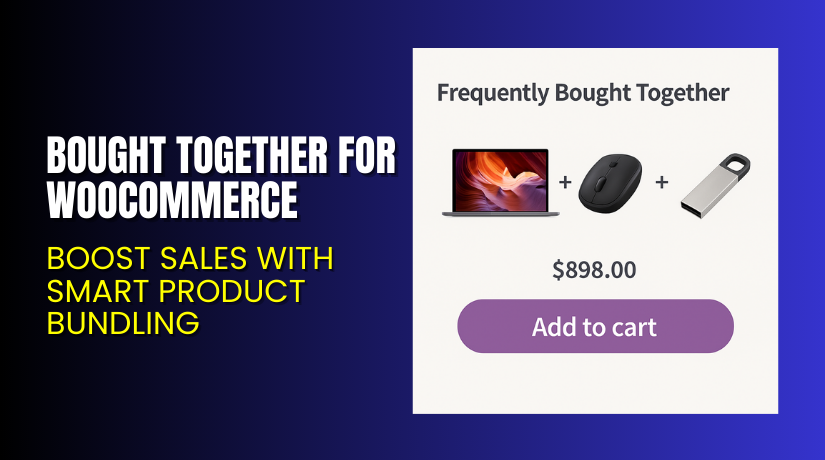 Bought Together for WooCommerce – Boost Sales with Smart Product Bundling