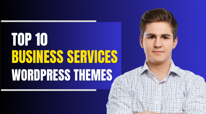Top 10 Business Services WordPress Themes for Business Firms, Agencies & Service Brands