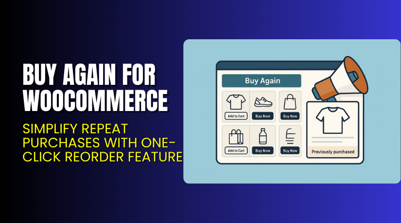 Buy Again for WooCommerce – Simplify Repeat Purchases with One-Click Reorder Feature
