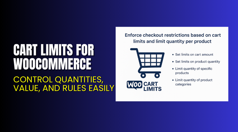 Cart Limits for WooCommerce – Control Quantities, Value, and Rules Easily