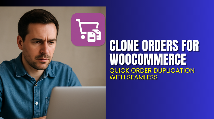 Clone Orders for WooCommerce – Quick Order Duplication with Seamless Management