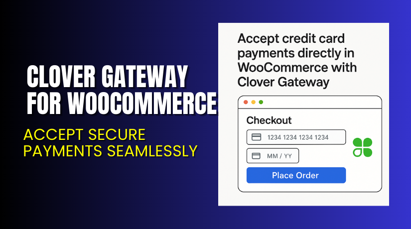 Clover Gateway for WooCommerce – Accept Secure Payments Seamlessly