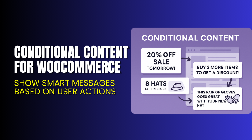Conditional Content for WooCommerce – Show Smart Messages Based on User Actions