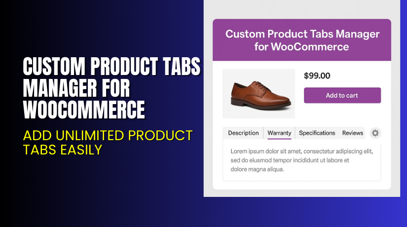 Custom Product Tabs Manager for WooCommerce – Add Unlimited Product Tabs Easily