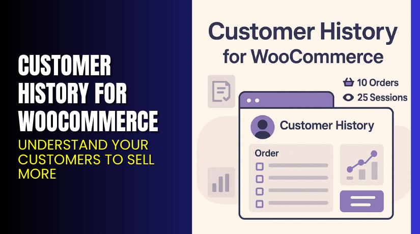 Customer History for WooCommerce – Understand Your Customers to Sell More