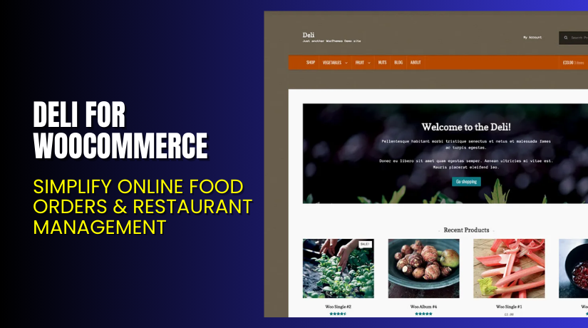 Deli for WooCommerce – Simplify Online Food Orders & Restaurant Management