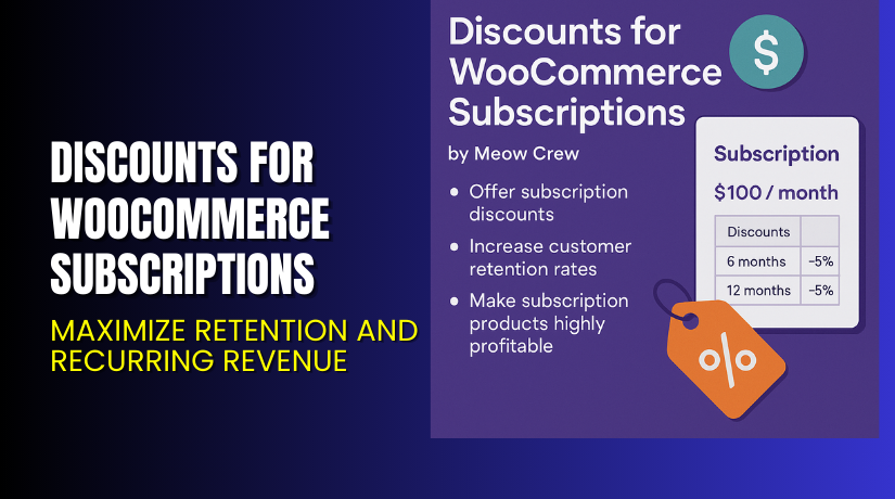 Discounts for WooCommerce Subscriptions – Maximize Retention and Recurring Revenue