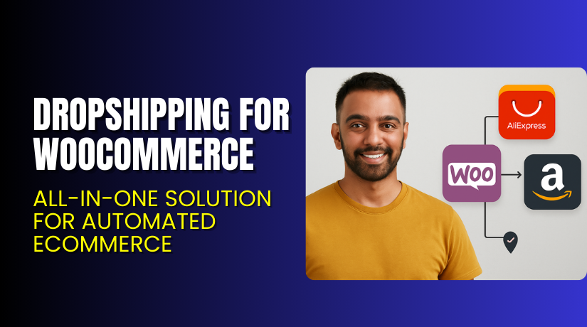 Dropshipping for WooCommerce – All-in-One Solution for Automated eCommerce