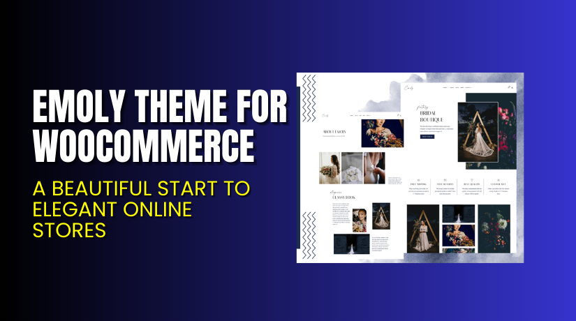 Emoly Theme for WooCommerce – A Beautiful Start to Elegant Online Stores