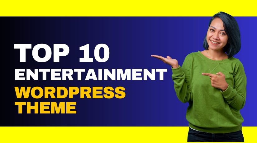 Top 10 Entertainment WordPress Themes for Media & Creative Websites