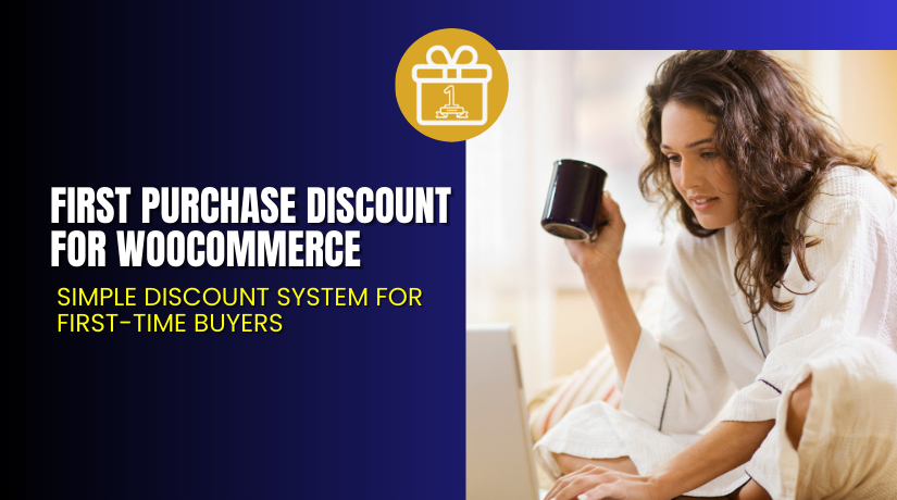 First Purchase Discount for WooCommerce – Simple Discount System for First-Time Buyers