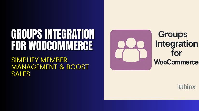 Groups Integration for WooCommerce – Simplify Member Management & Boost Sales
