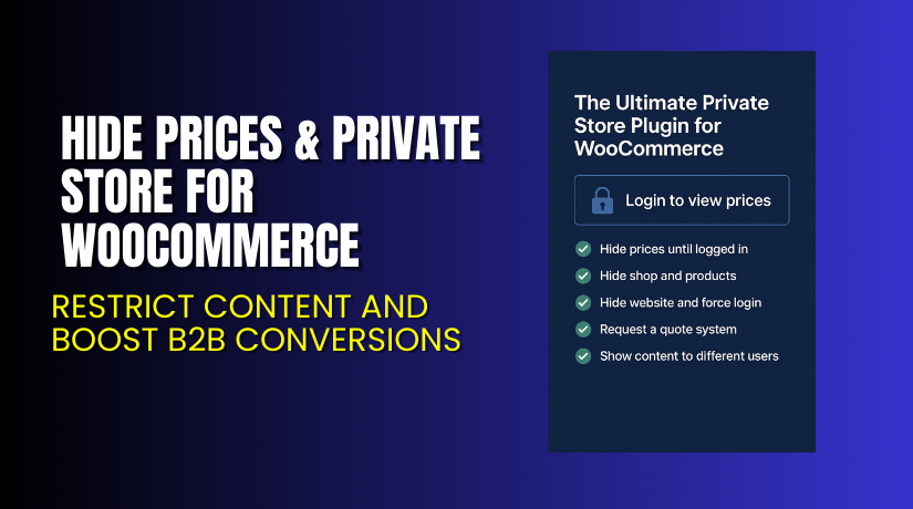 Hide Prices & Private Store for WooCommerce – Restrict Content and Boost B2B Conversions