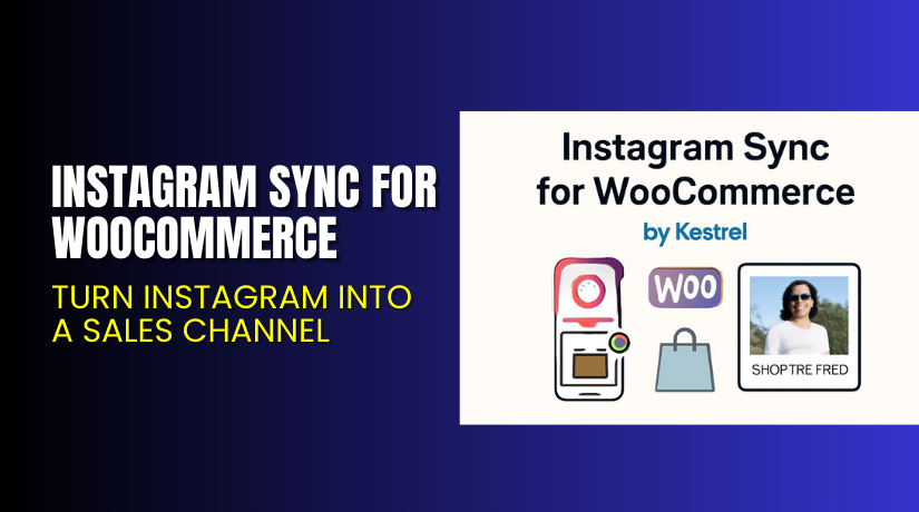 Instagram Sync for WooCommerce – Turn Instagram Into a Sales Channel