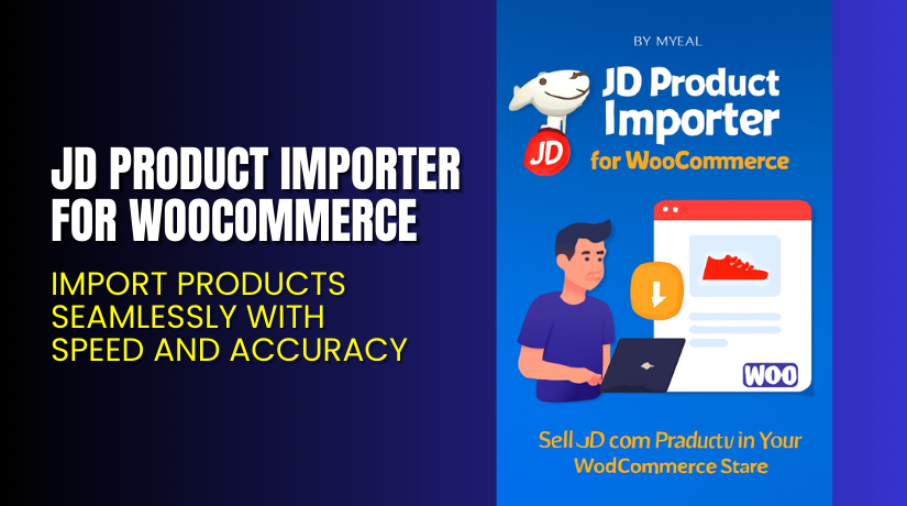 JD Product Importer for WooCommerce – Import Products Seamlessly with Speed and Accuracy