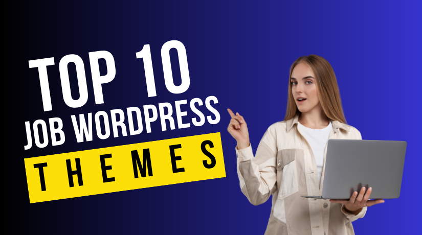 Top 10 Best Job WordPress Themes for Job Portals and Hiring Platforms