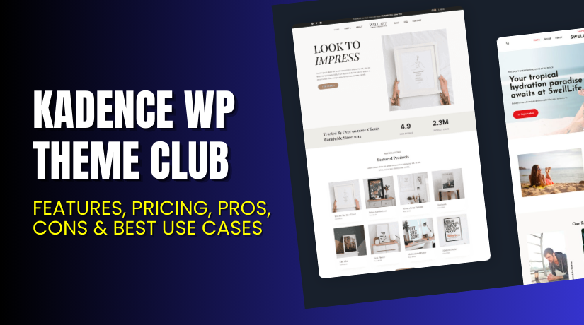 Kadence WP Theme Club – Features, Pricing, Pros, Cons & Best Use Cases