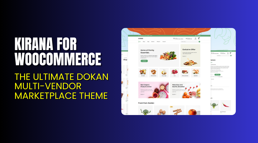 Kirana for WooCommerce – The Ultimate Dokan Multi-Vendor Marketplace Theme