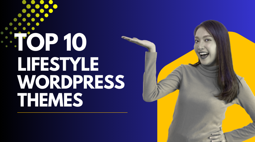 Top 10 Lifestyle WordPress Themes for Fashion, Travel, and Daily Inspiration
