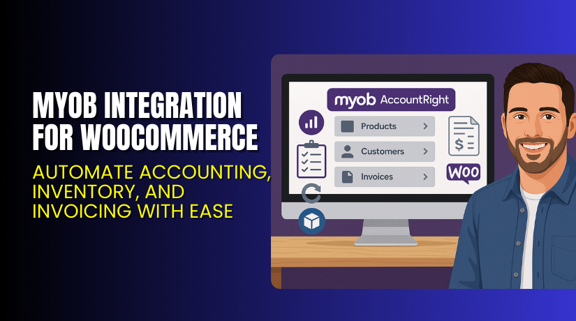 MYOB Integration for WooCommerce – Automate Accounting, Inventory, and Invoicing with Ease