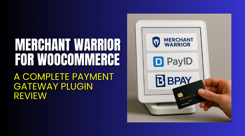 Merchant Warrior for WooCommerce – A Complete Payment Gateway Plugin Review