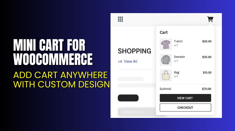 Mini Cart for WooCommerce – Add Cart Anywhere with Custom Design