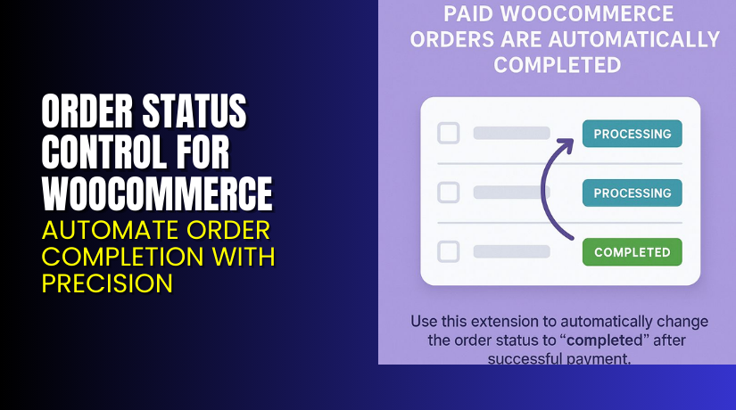 Order Status Control for WooCommerce – Automate Order Completion with Precision