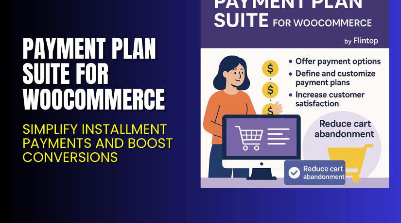 Payment Plan Suite for WooCommerce – Simplify Installment Payments and Boost Conversions