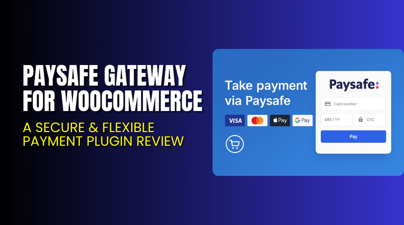 Paysafe Gateway for WooCommerce – A Secure & Flexible Payment Plugin Review
