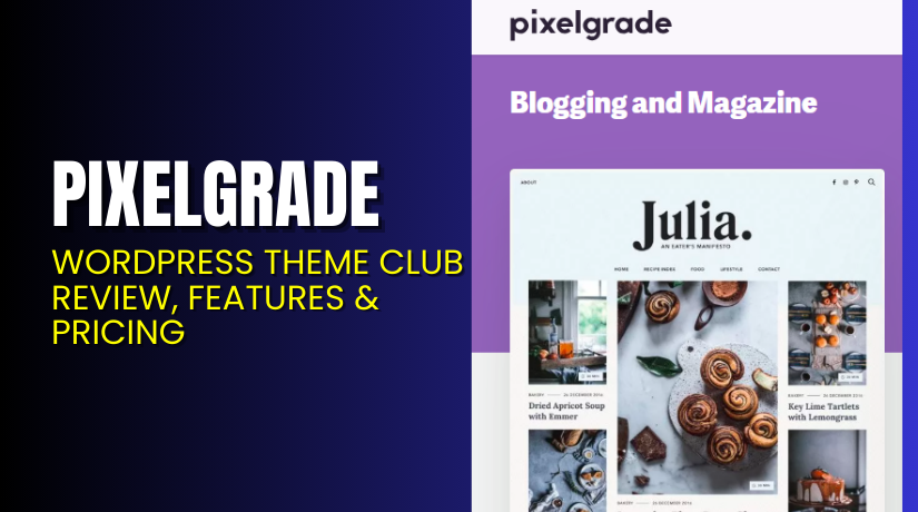 Pixelgrade – WordPress Theme Club Review, Features & Pricing
