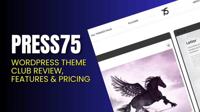 Press75 – WordPress Theme Club Review, Features & Pricing