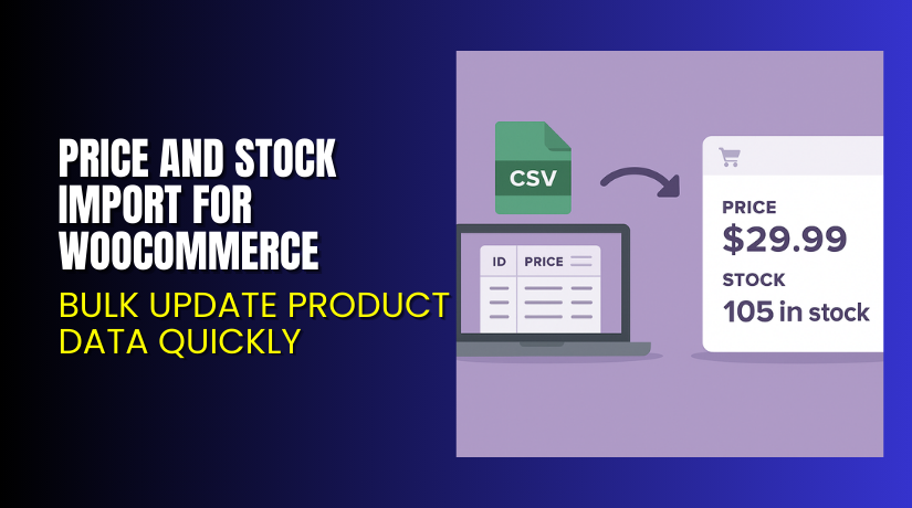 Price and Stock Import for WooCommerce – Bulk Update Product Data Quickly