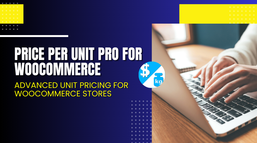 Price per Unit PRO for WooCommerce – Advanced Unit Pricing for WooCommerce Stores