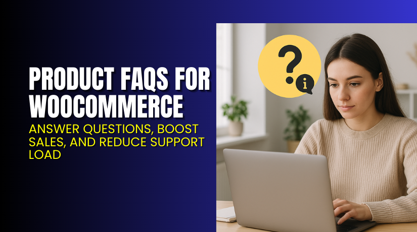 Product FAQs for WooCommerce – Answer Questions, Boost Sales, and Reduce Support Load