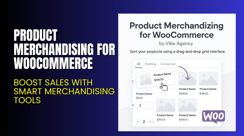 Product Merchandising for WooCommerce – Boost Sales with Smart Merchandising Tools