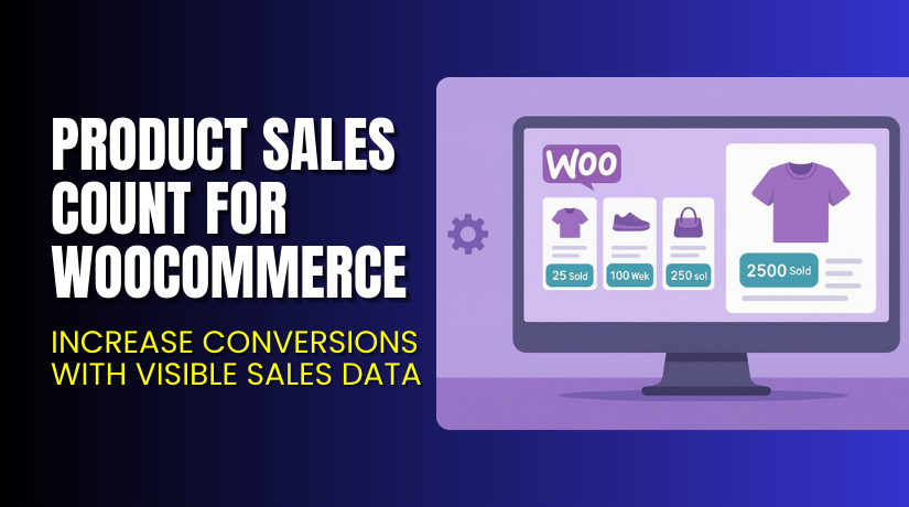 Product Sales Count for WooCommerce – Increase Conversions with Visible Sales Data