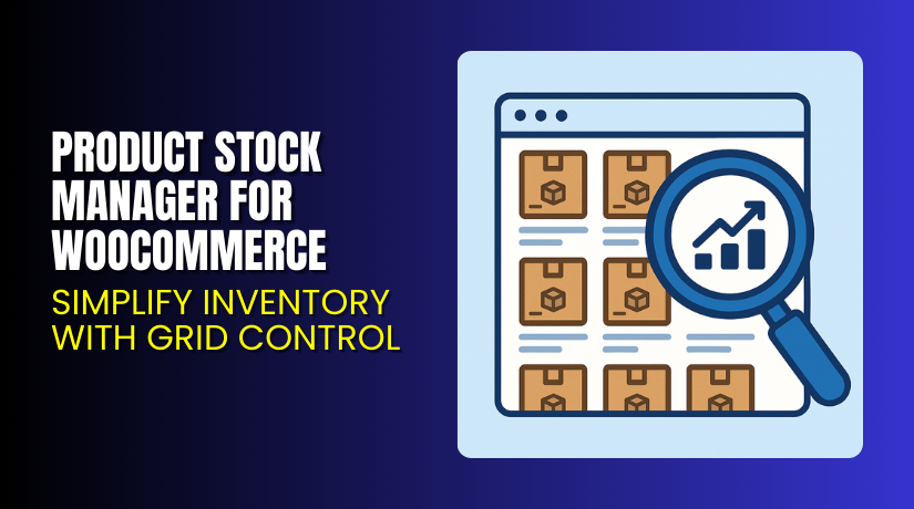 Product Stock Manager for WooCommerce – Simplify Inventory with Grid Control